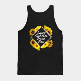 Enjoy Summer Have Fun Sunflower Tank Top